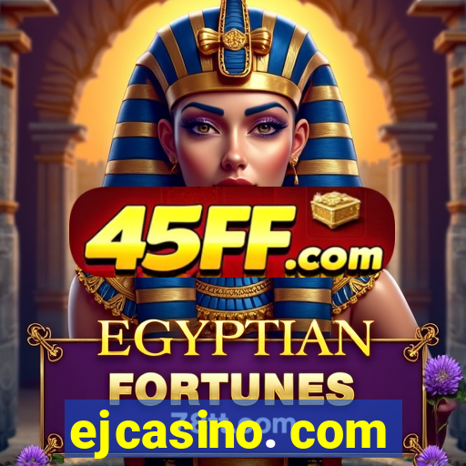 ejcasino. com